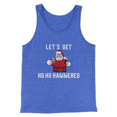 Lets Get Ho Ho Hammered Men/Unisex Tank Top True Royal TriBlend | Funny Shirt from Famous In Real Life
