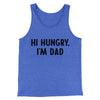 Hi Hungry I'm Dad Men/Unisex Tank Top True Royal TriBlend | Funny Shirt from Famous In Real Life
