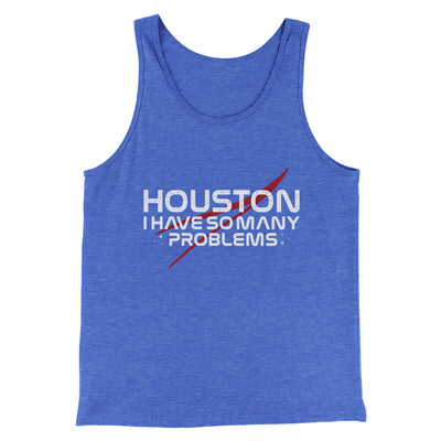 Houston I Have So Many Problems Funny Men/Unisex Tank Top True Royal TriBlend | Funny Shirt from Famous In Real Life