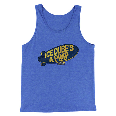 Ice Cube's A Pimp. Men/Unisex Tank Top True Royal TriBlend | Funny Shirt from Famous In Real Life