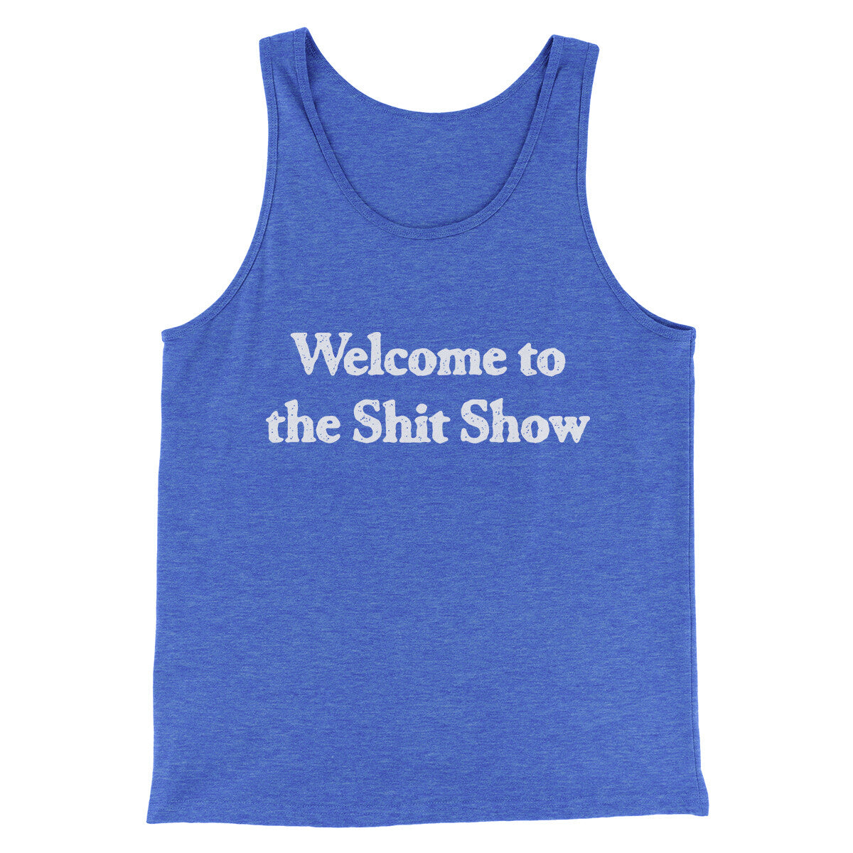Welcome To The Shit Show Men/Unisex Tank Top | Funny Shirt from Famous In Real Life