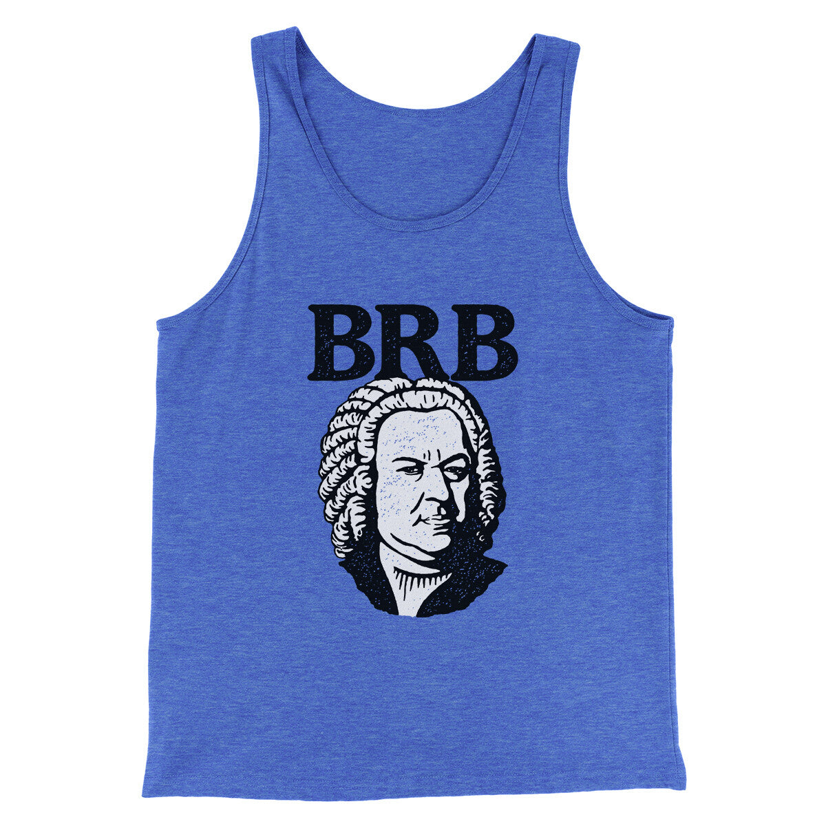 Bach - Brb Men/Unisex Tank Top | Funny Shirt from Famous In Real Life