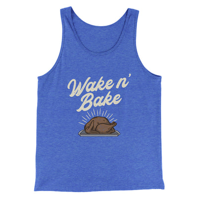 Wake 'N Bake Funny Thanksgiving Men/Unisex Tank Top True Royal TriBlend | Funny Shirt from Famous In Real Life