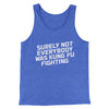 Surely Not Everyone Was Kung Fu Fighting Funny Men/Unisex Tank Top True Royal TriBlend | Funny Shirt from Famous In Real Life