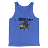Littering, And? Men/Unisex Tank Top True Royal TriBlend | Funny Shirt from Famous In Real Life