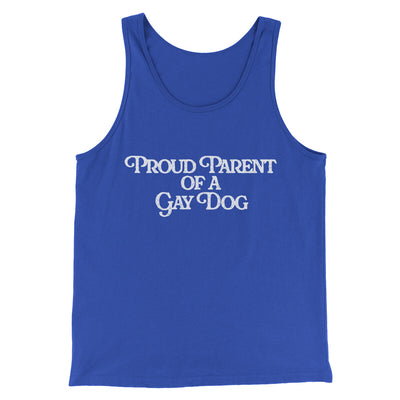 Proud Parent Of A Gay Dog Men/Unisex Tank Top True Royal | Funny Shirt from Famous In Real Life