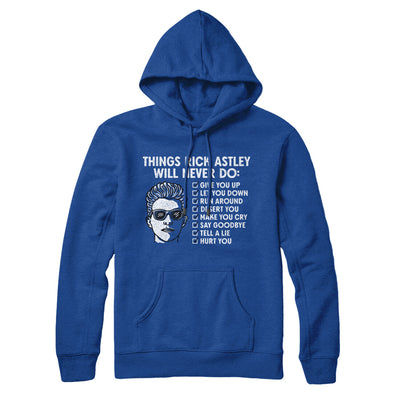 Things Rick Astley Would Never Do Hoodie True Royal | Funny Shirt from Famous In Real Life