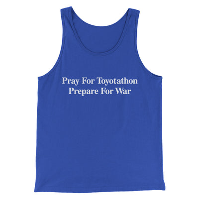 Pray For Toyotathon Prepare For War Men/Unisex Tank Top | Funny Shirt from Famous In Real Life