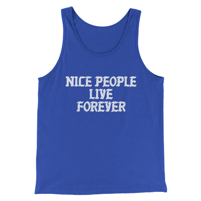 Nice People Live Forever Men/Unisex Tank Top True Royal | Funny Shirt from Famous In Real Life