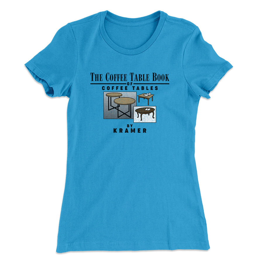 Coffee Table Book Of Coffee Tables Women's T-Shirt | Funny Shirt from Famous In Real Life
