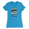 The Original Beef Of Chicagoland Women's T-Shirt Turquoise | Funny Shirt from Famous In Real Life