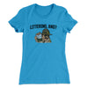 Littering, And? Women's T-Shirt Turquoise | Funny Shirt from Famous In Real Life