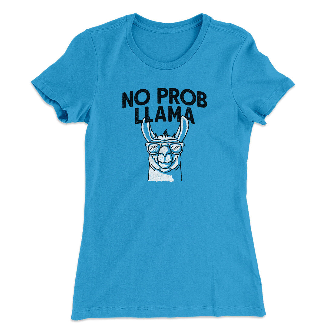 No Prob Llama Women's T-Shirt | Funny Shirt from Famous In Real Life