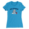 Ben Drankin Women's T-Shirt Turquoise | Funny Shirt from Famous In Real Life