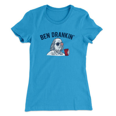 Ben Drankin Women's T-Shirt Turquoise | Funny Shirt from Famous In Real Life