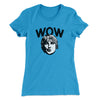 Wow Women's T-Shirt Turquoise | Funny Shirt from Famous In Real Life