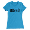 Adhd Women's T-Shirt Turquoise | Funny Shirt from Famous In Real Life