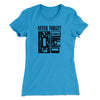 Never Forget Funny Women's T-Shirt Turquoise | Funny Shirt from Famous In Real Life