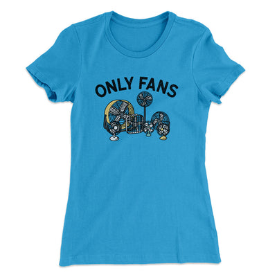 Only Fans Women's T-Shirt Turquoise | Funny Shirt from Famous In Real Life