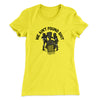We Ain’t Found Shit Women's T-Shirt Vibrant Yellow | Funny Shirt from Famous In Real Life