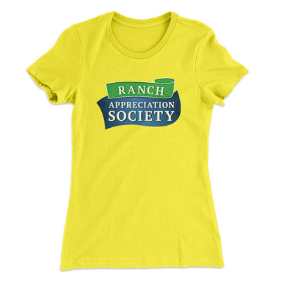 Ranch Appreciation Society Funny Women's T-Shirt Vibrant Yellow | Funny Shirt from Famous In Real Life