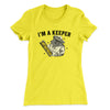 I'm A Keeper Women's T-Shirt Vibrant Yellow | Funny Shirt from Famous In Real Life