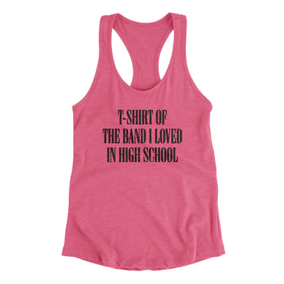 T-Shirt Of The Band I Loved In High School Women's Racerback Tank Vintage Pink | Funny Shirt from Famous In Real Life