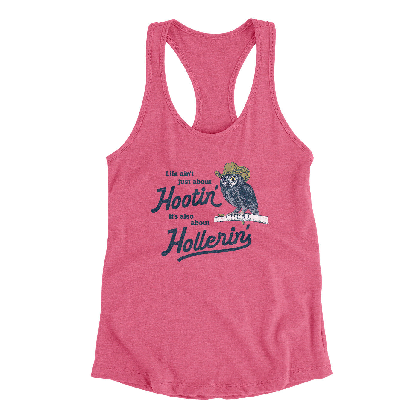 Life Ain't Just About Hootin' It's Also About Hollerin' Women's Racerback Tank Vintage Pink | Funny Shirt from Famous In Real Life