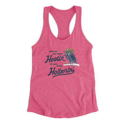 Life Ain't Just About Hootin' It's Also About Hollerin' Women's Racerback Tank Vintage Pink | Funny Shirt from Famous In Real Life