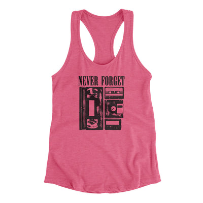Never Forget Funny Women's Racerback Tank Vintage Pink | Funny Shirt from Famous In Real Life
