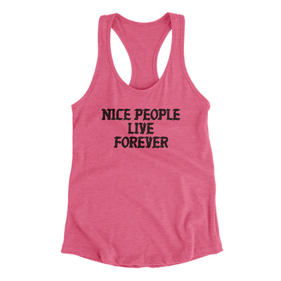 Nice People Live Forever Women's Racerback Tank Vintage Pink | Funny Shirt from Famous In Real Life