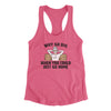 Why Go Big When You Could Just Go Home Funny Women's Racerback Tank Vintage Pink | Funny Shirt from Famous In Real Life