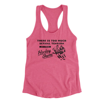 There Is Too Much Sexual Tension At This Hockey Game Women's Racerback Tank Vintage Pink | Funny Shirt from Famous In Real Life