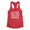 I'll Just Have The Chicken Tenders Women's Racerback Tank Vintage Red | Funny Shirt from Famous In Real Life