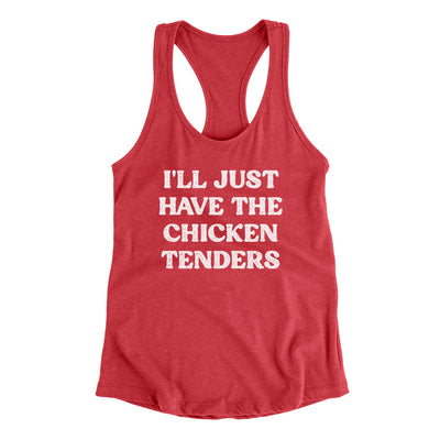 I'll Just Have The Chicken Tenders Women's Racerback Tank Vintage Red | Funny Shirt from Famous In Real Life
