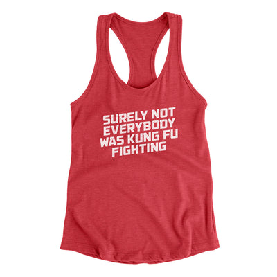 Surely Not Everyone Was Kung Fu Fighting Women's Racerback Tank Vintage Red | Funny Shirt from Famous In Real Life
