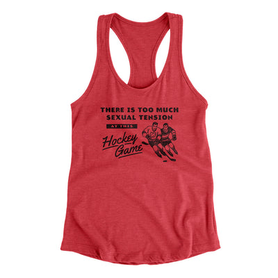 There Is Too Much Sexual Tension At This Hockey Game Women's Racerback Tank Vintage Red | Funny Shirt from Famous In Real Life