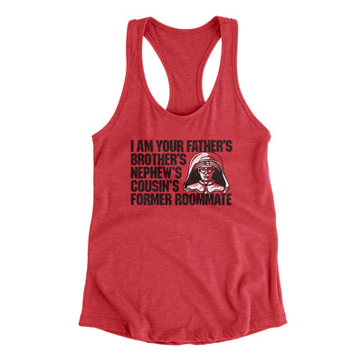 I Am Your Father’s Brother’s Nephew’s Cousin’s Former Roommate Women's Racerback Tank Vintage Red | Funny Shirt from Famous In Real Life