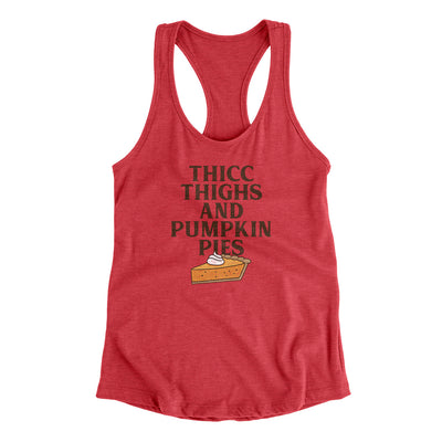 Thicc Thighs And Pumpkin Pies Funny Thanksgiving Women's Racerback Tank Vintage Red | Funny Shirt from Famous In Real Life