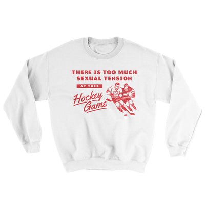 There Is Too Much Sexual Tension At This Hockey Game Ugly Sweater White | Funny Shirt from Famous In Real Life