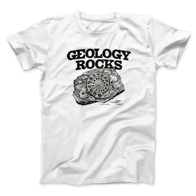 Geology Rocks Men/Unisex T-Shirt White | Funny Shirt from Famous In Real Life