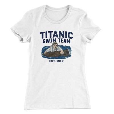 Titanic Swim Team Women's T-Shirt White | Funny Shirt from Famous In Real Life