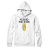 Found The Stud Hoodie White | Funny Shirt from Famous In Real Life