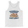 Hanukkah Calories Don't Count Funny Hanukkah Men/Unisex Tank Top White | Funny Shirt from Famous In Real Life