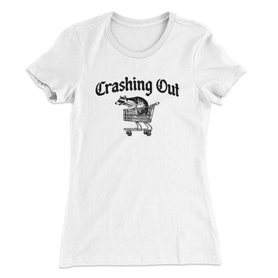 Crashing Out Women's T-Shirt White | Funny Shirt from Famous In Real Life