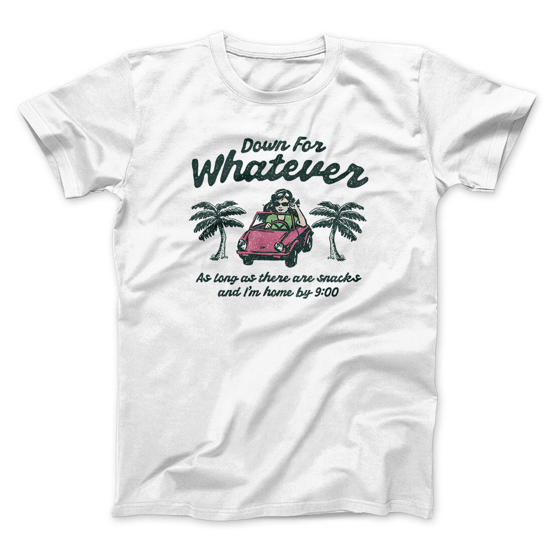 Down For Whatever As Long As There Are Snacks Men/Unisex T-Shirt White | Funny Shirt from Famous In Real Life