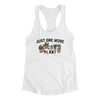 Just One More Plant Women's Racerback Tank White | Funny Shirt from Famous In Real Life
