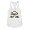 Don’t Talk To Me Unless You’re Garlic Bread Funny Women's Racerback Tank White | Funny Shirt from Famous In Real Life