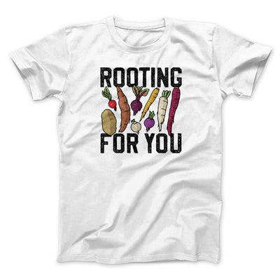 Rooting For You Men/Unisex T-Shirt White | Funny Shirt from Famous In Real Life