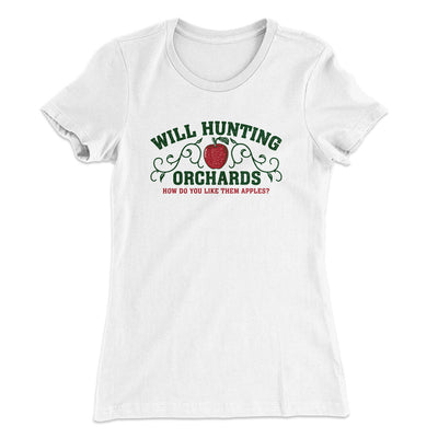 Will Hunting Orchards Women's T-Shirt White | Funny Shirt from Famous In Real Life